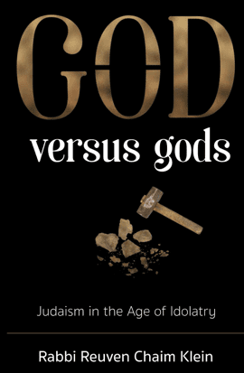 God Versus Gods Judaism In The Age Of Idolatry A Book Review By