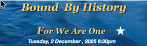 “Bound By History – For We Are One”